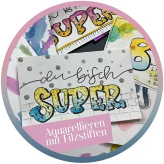 Schriften-Spass "Aquarellieren" - Die Aufzeichnung 2024